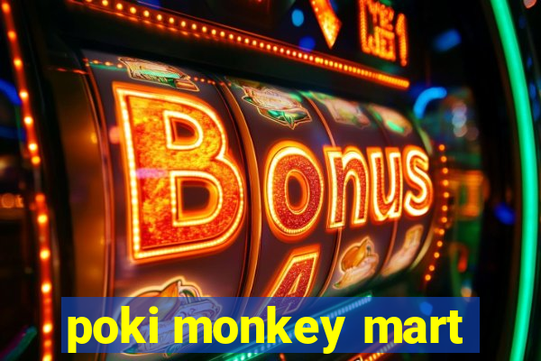 poki monkey mart